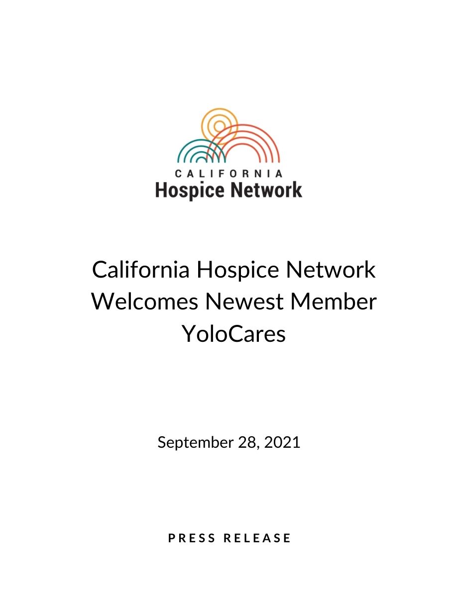 California hospice network welcomes newest member yolocares. September 28, 2021 press release