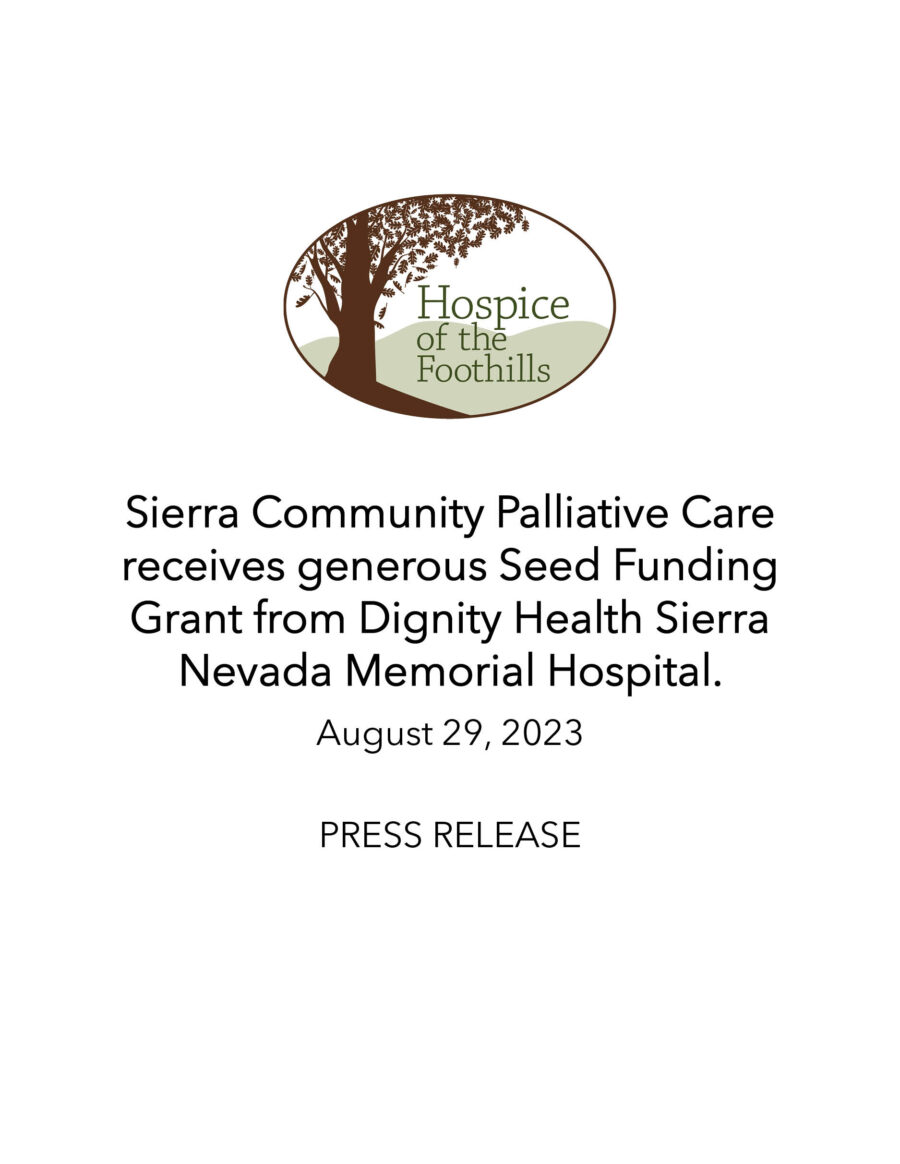 sierra community palliative care receives generous seed funding grant from dignity health sierra nevada memorial hospital. august 29, 2023 press release.